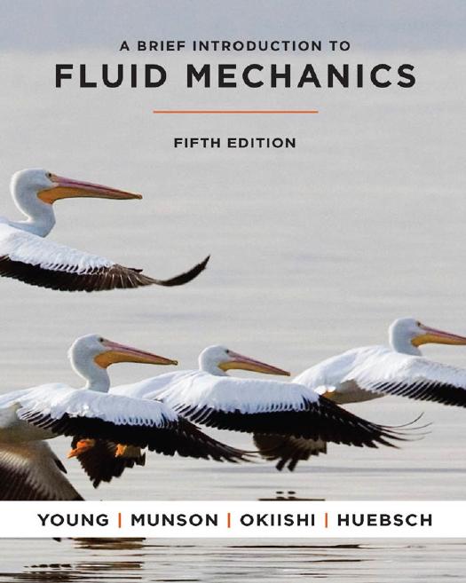A brief introduction to fluid mechanics by Donald F Young; Bruce Roy Munson; T H Okiishi