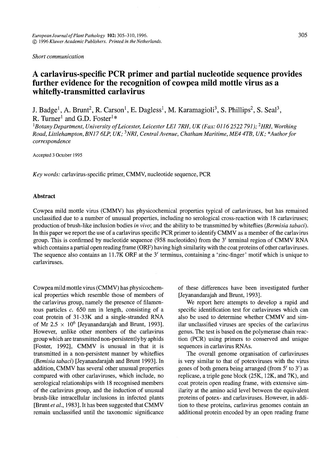 A carlavirus-specific PCR primer and partial nucleotide sequence provides further evidence for the recognition of cowpea mild mottle virus as a whitefly-transmitted carlavirus by Unknown