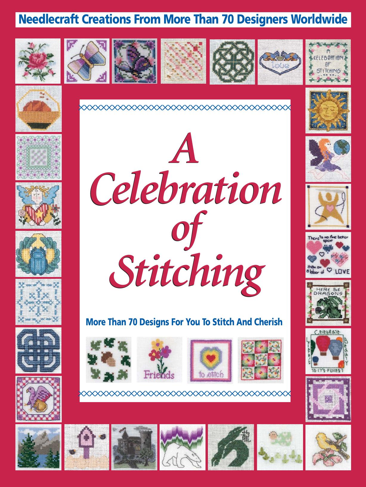 A celebration of stitching : a special collection of needlecraft creations from more than 70 designers worldwide (Repost) by Krause Publications
