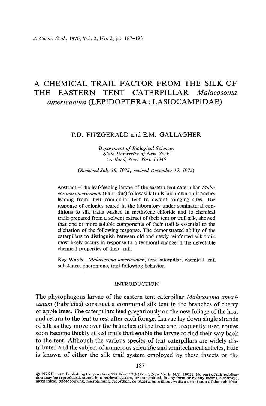 A chemical trail factor from the silk of the eastern tent caterpillar <Emphasis Type="Italic">Malacosoma americanum <Emphasis> (Lepidoptera: Lasiocampidae) by Unknown