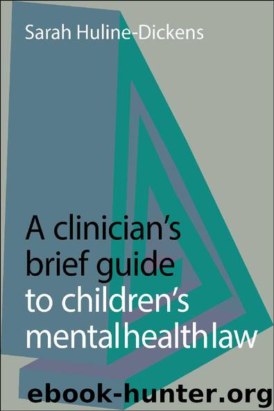A clinician’s brief guide to children’s mental health law by Sarah Huline-Dickens