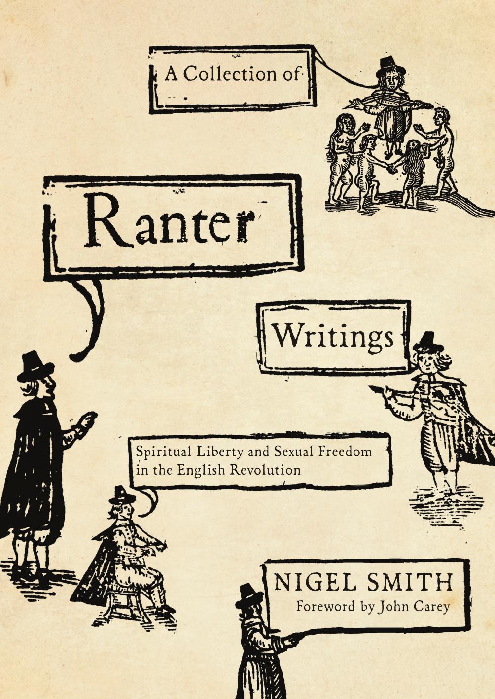 A collection of Ranter writings spiritual liberty and sexual freedom in the English Revolution by Smith Nigel