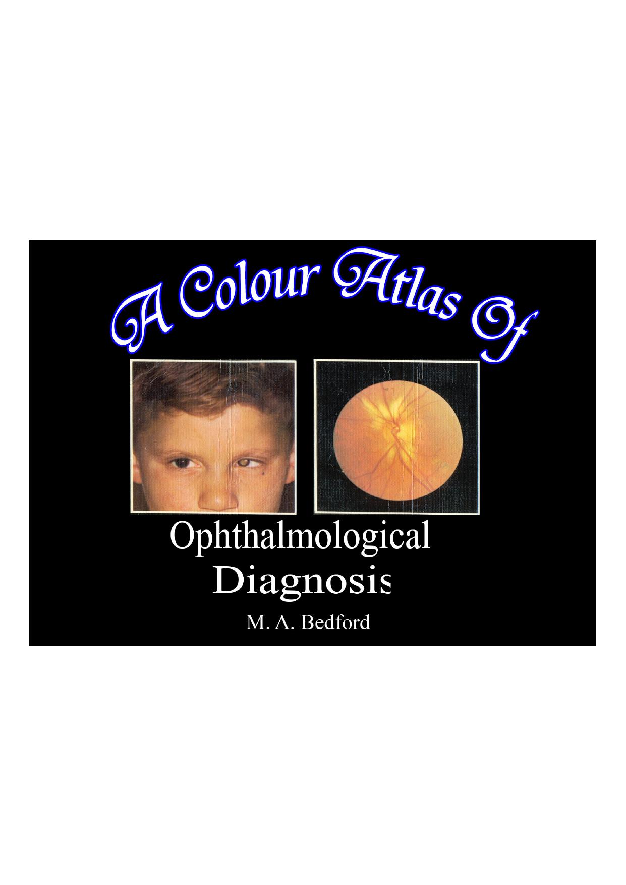 A colour atlas of ophthalmological diagnosis M. A. Bedford Second edition[Better quality] by M. A. Bedford