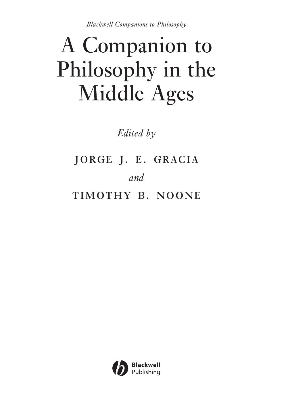 A companion to philosophy in the middle ages by edited by Jorge J. E. Gracia & Timothy B. Noone