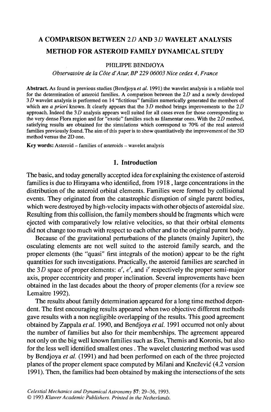 A comparison between 2 <Emphasis Type="Italic">D <Emphasis> and 3 <Emphasis Type="Italic">D <Emphasis> wavelet analysis method for asteroid family dynamical study by Unknown