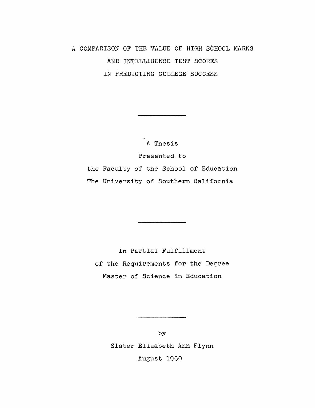 A comparison of the value of high school marks and intelligence test scores in predicting college success by Flynn Sister Elizabeth Ann