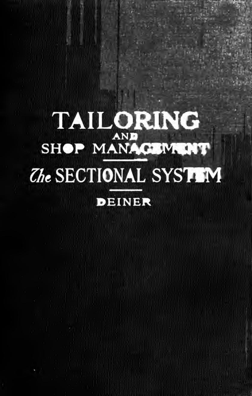 A complete handbook of tailoring and shop management on the sectional or group system by Deiner Franz F