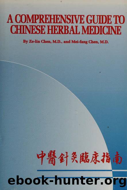 A comprehensive guide to chinese herbal medicine by Ze-lin chen and mei-fang chen