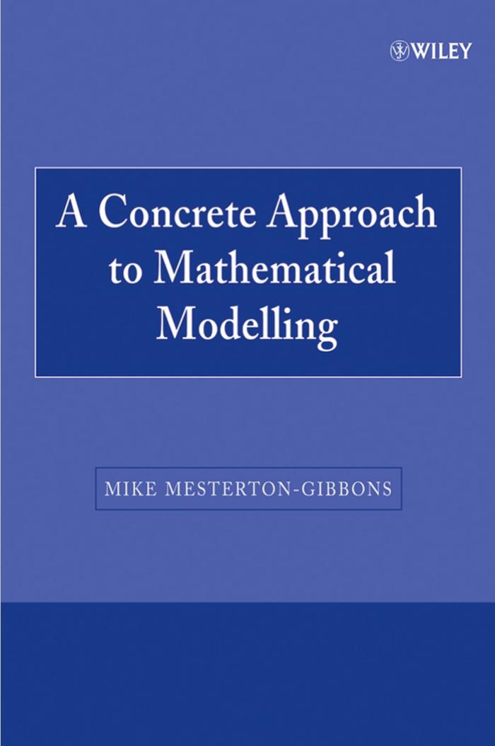 A concrete approach to mathematical modelling by Mike Mesterton-Gibbons