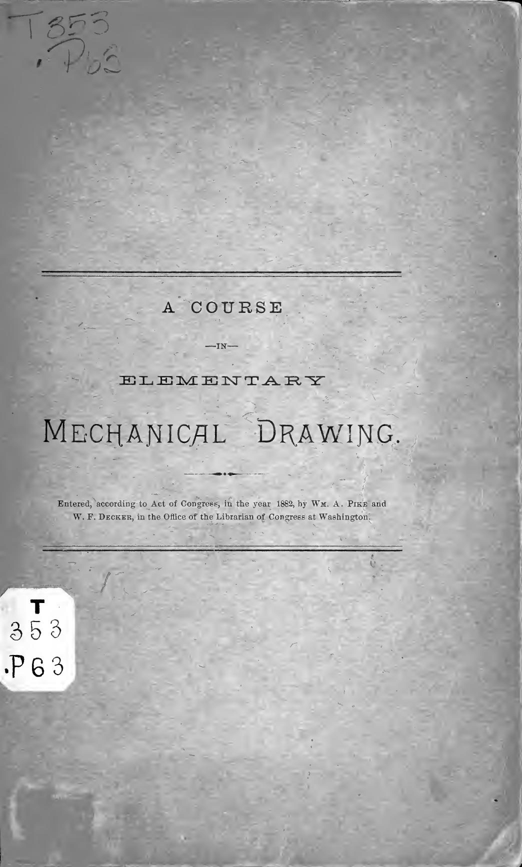 A course in elementary mechanical drawing by Pike William A