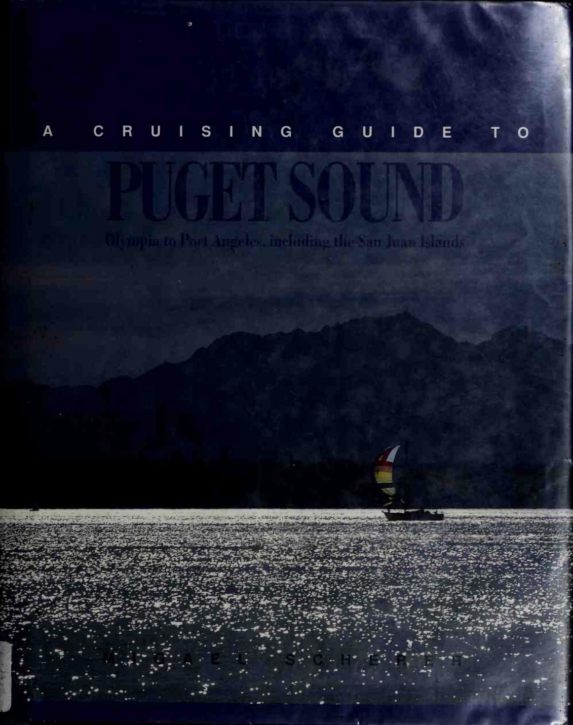 A cruising guide to Puget Sound by Migael Scherer
