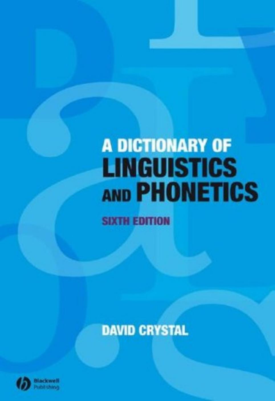 A dictionary of linguistics and phonetics by David Crystal