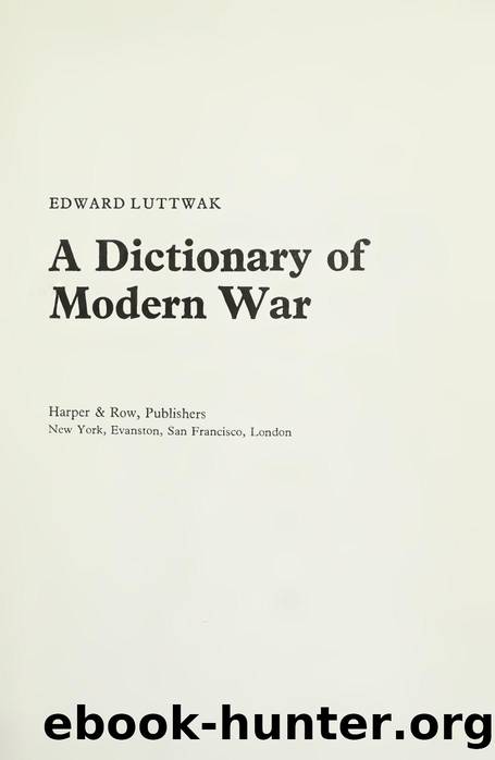 A dictionary of modern war by Luttwak Edward