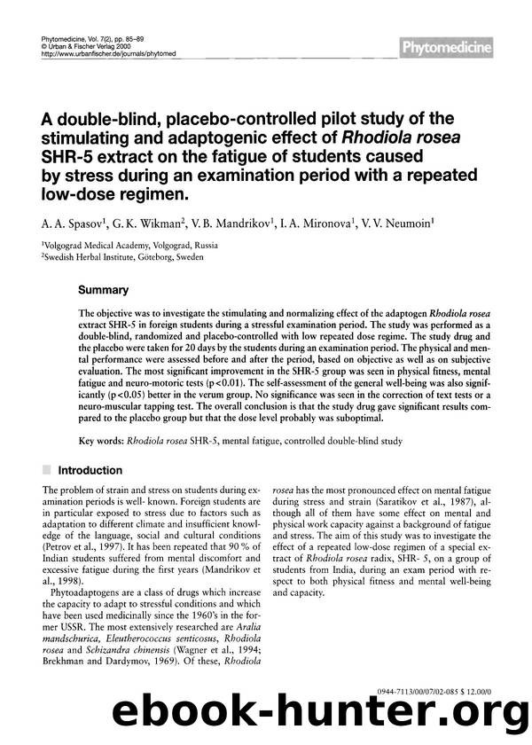 A double-blind, placebo-controlled pilot study of the stimulating and adaptogenic effect of Rhodiola rosea SHR-5 extract on the fatigue of students caused by stress during an exami by A.A. Spasov & G.K. Wikman & V.B. Mandrikov & I.A. Mironova & V.V. Neumoin