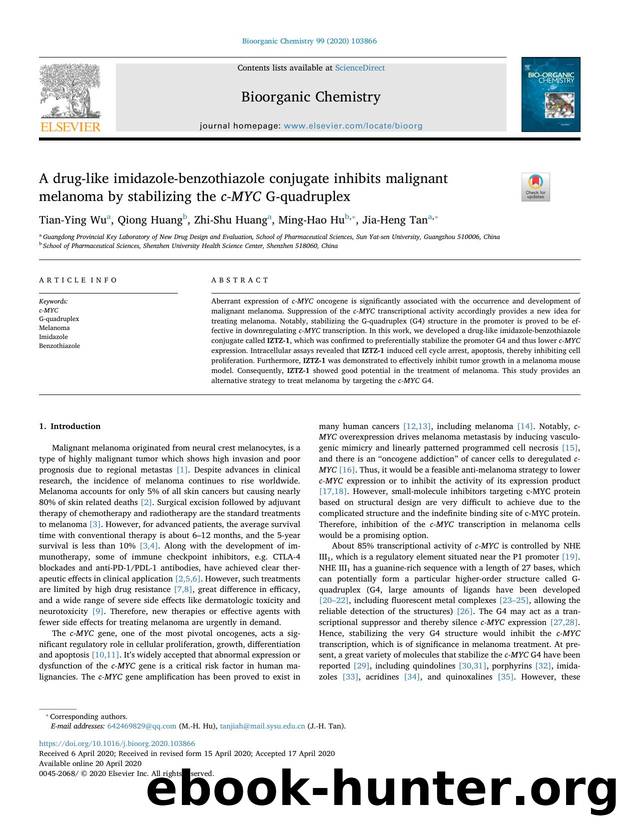 A drug-like imidazole-benzothiazole conjugate inhibits malignant melanoma by stabilizing the c-MYC G-quadruplex by Tian-Ying Wu & Qiong Huang & Zhi-Shu Huang & Ming-Hao Hu & Jia-Heng Tan