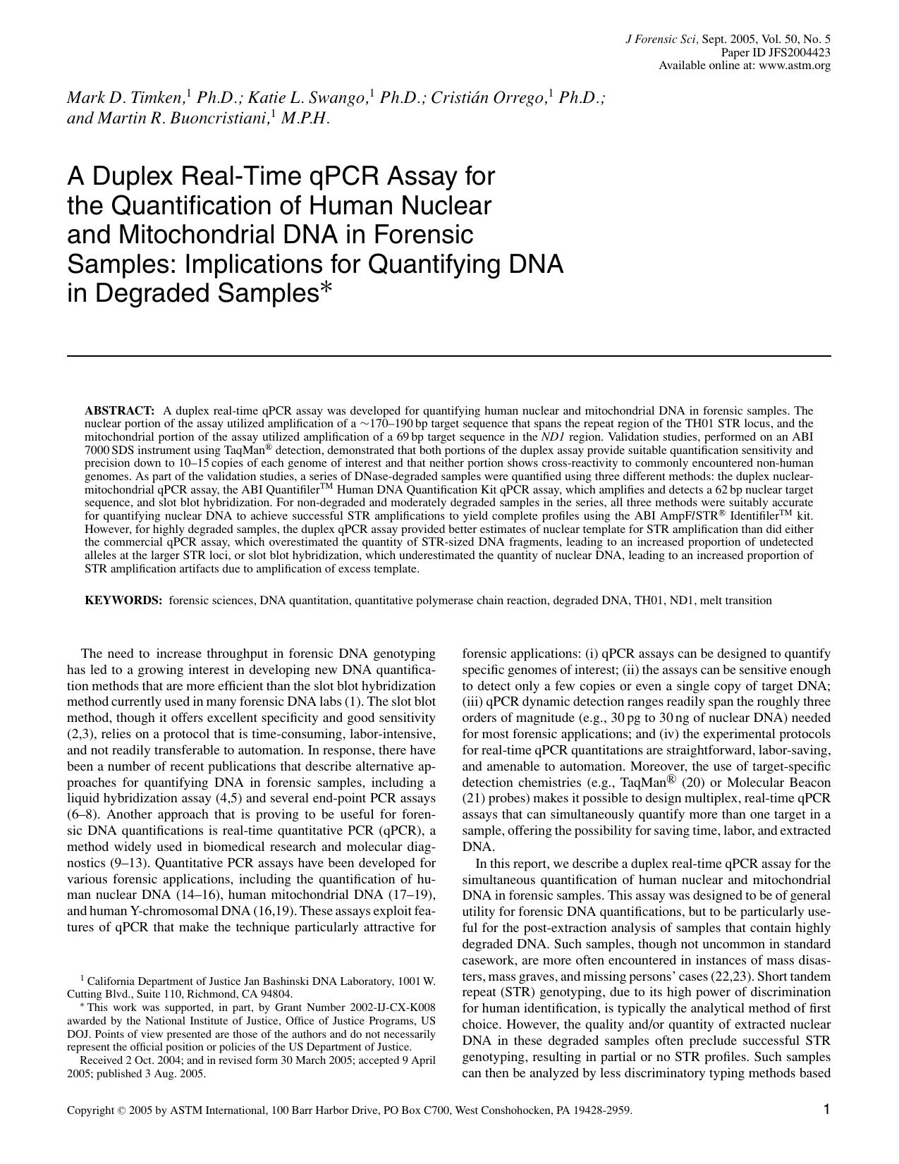 A duplex real-time qPCR assay for the quantification of human nuclear and mitochondrial DNA in forensic samples: Implications for quantifying DNA in degrade samples by Timken MD Swango KL Orrego C Buoncristiani MR