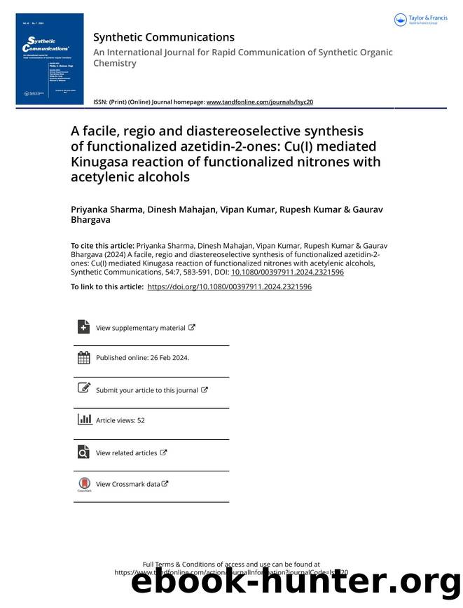 A facile, regio and diastereoselective synthesis of functionalized azetidin-2-ones: Cu(I) mediated Kinugasa reaction of functionalized nitrones with acetylenic alcohols by Sharma Priyanka & Mahajan Dinesh & Kumar Vipan & Kumar Rupesh & Bhargava Gaurav