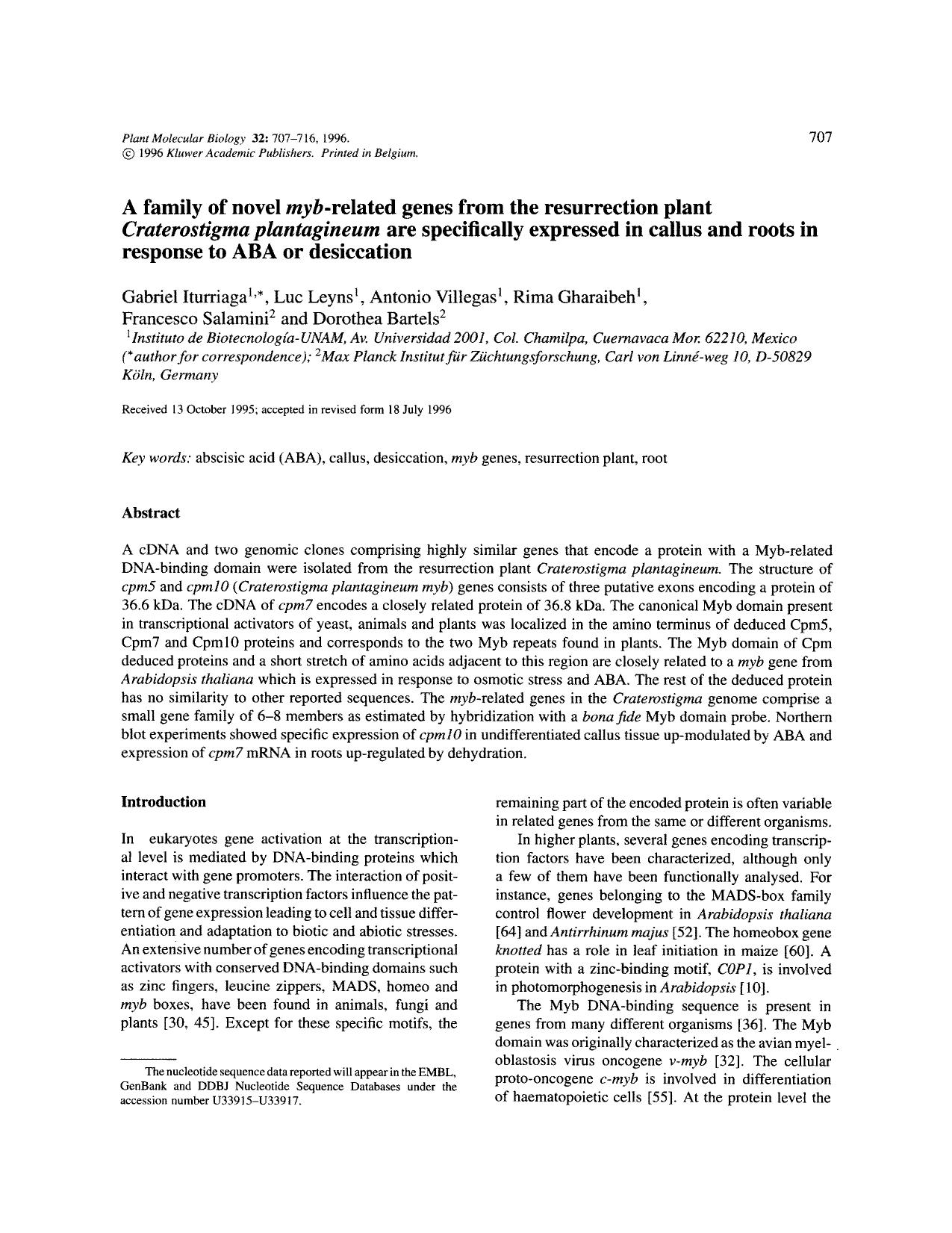 A family of novel <Emphasis Type="Italic">myb <Emphasis>-related genes from the resurrection plant <Emphasis Type="Italic">Craterostigma plantagineum <Emphasis> are specifically by Unknown