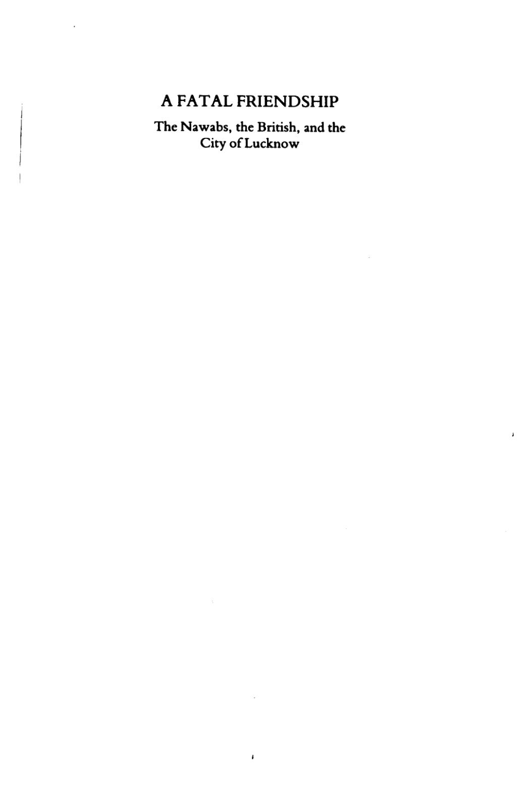 A fatal friendship : the Nawabs, the British, and the city of Lucknow by Rosie Llewellyn-Jones
