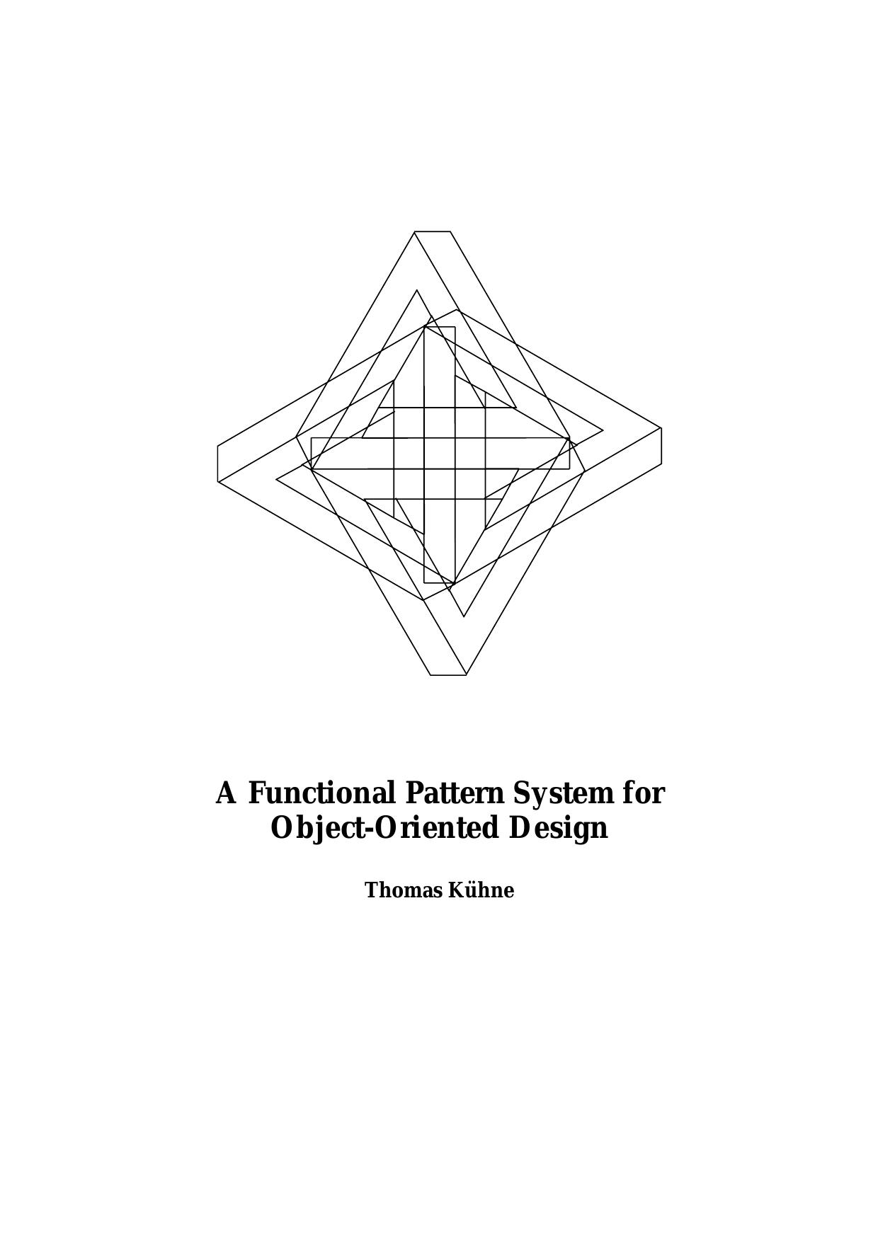 A functional pattern system for object-oriented design by Thomas Kuhne