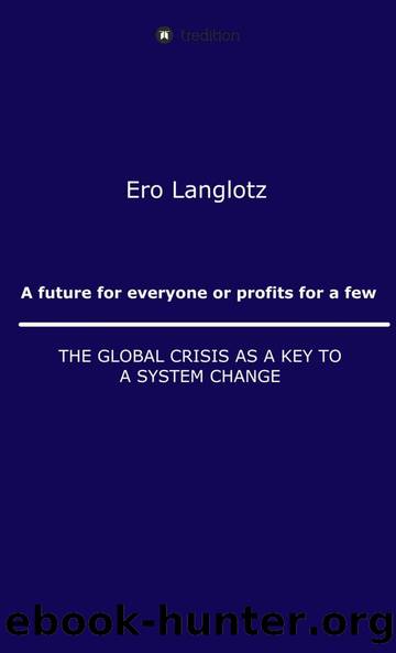 A future for everyone or profits for a few by Ernst Robert Langlotz