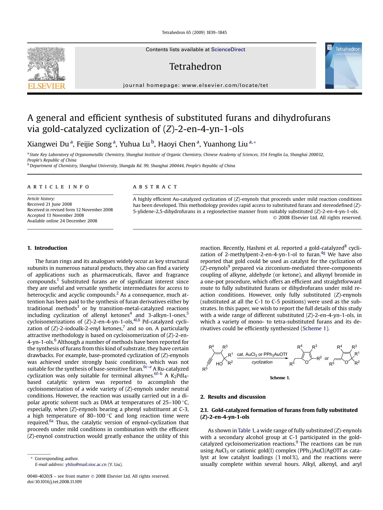 A general and efficient synthesis of substituted furans and dihydrofurans via gold-catalyzed cyclization of (Z)-2-en-4-yn-1-ols by Xiangwei Du; Feijie Song; Yuhua Lu; Haoyi Chen; Yuanhong Liu