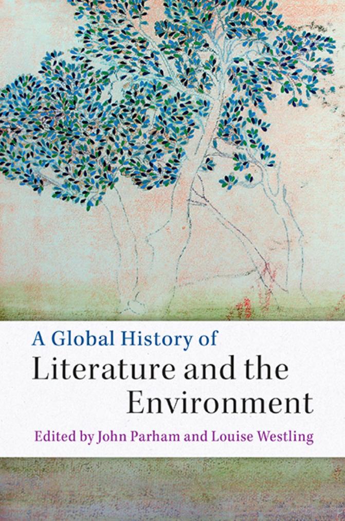 A global history of literature and the environment by John Parham (editor); Louise Hutchings Westling (editor)