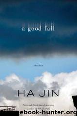 A good fall by Ha Jin