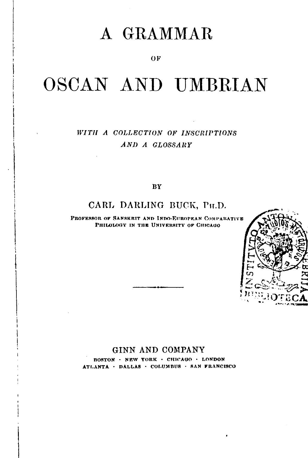 A grammar of Oscan and Umbrian: with a collection of inscriptions and a glossary by Buck Carl Darling