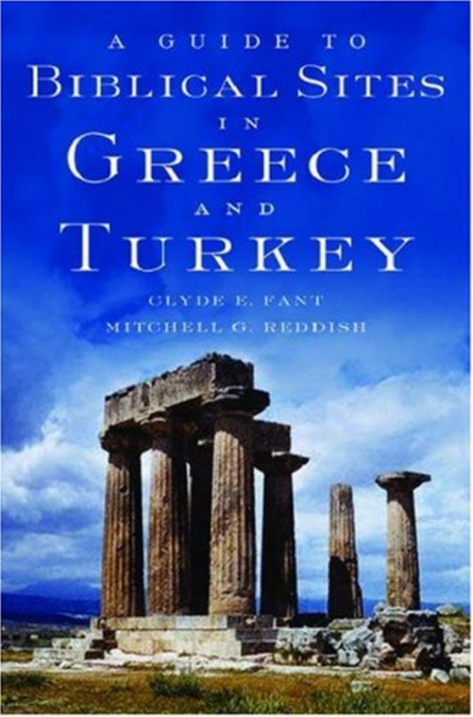 A guide to biblical sites in Greece and Turkey by Clyde E Fant; Mitchell Glenn Reddish