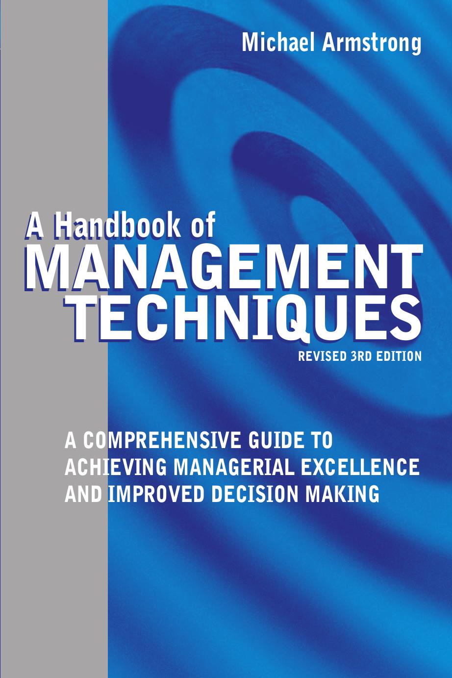 A handbook of management techniques : a comprehensive guide to achieving managerial excellence and improved decision making by Michael Armstrong