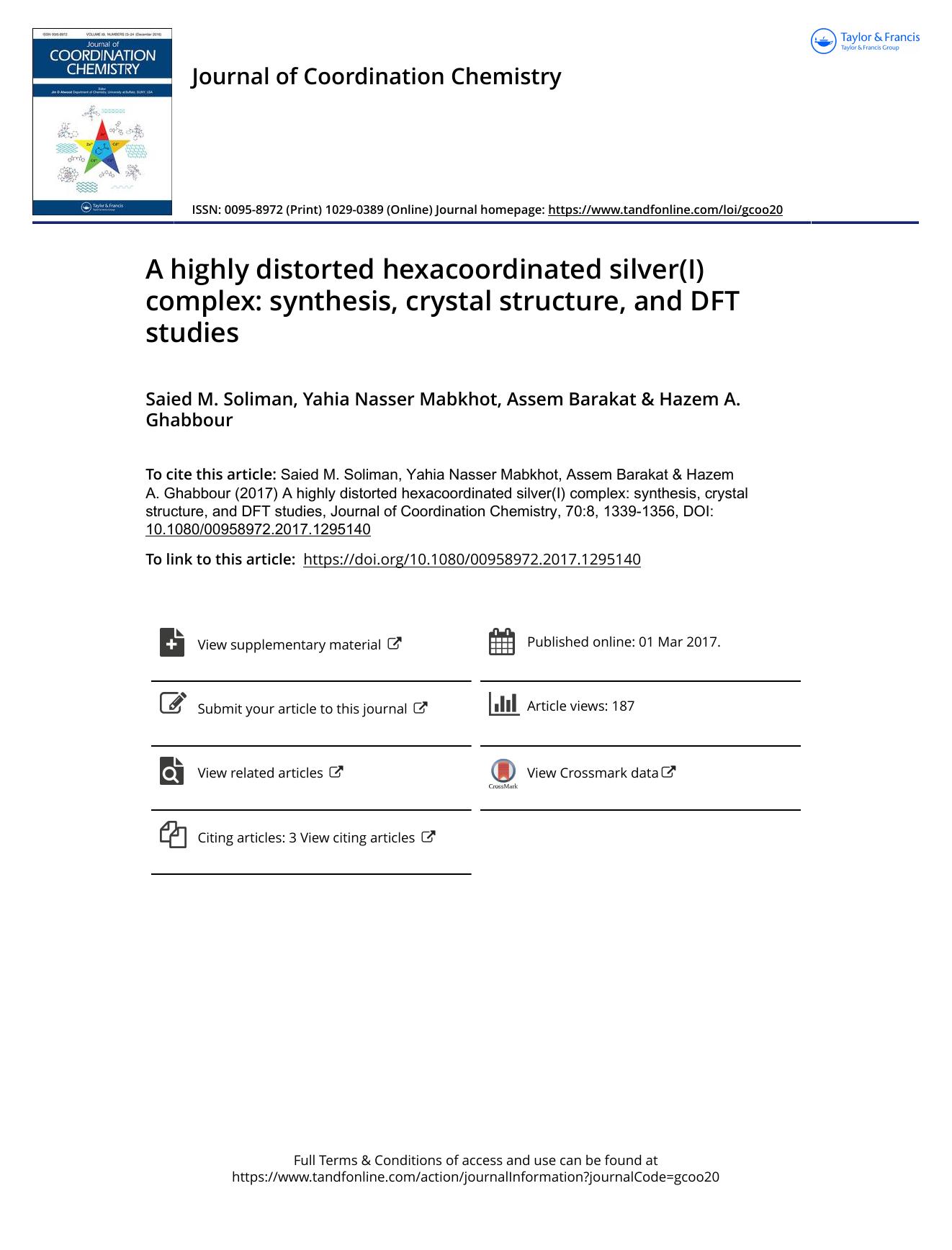 A highly distorted hexacoordinated silver(I) complex: synthesis, crystal structure, and DFT studies by Saied M. Soliman & Yahia Nasser Mabkhot & Assem Barakat & Hazem A. Ghabbour