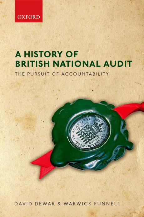 A history of British national audit : the pursuit of accountability by Dewar David; Funnell Warwick