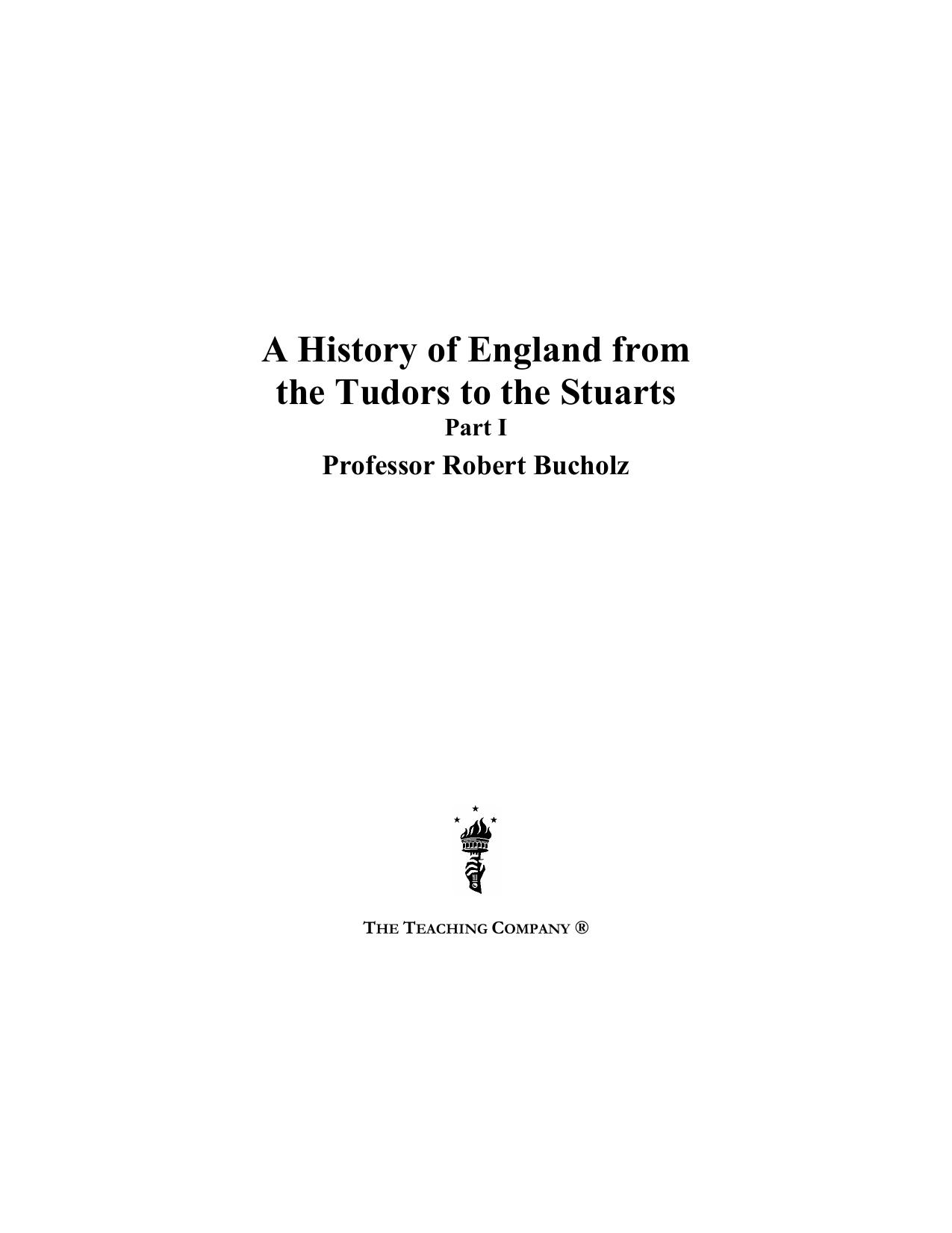 A history of England from the Tudors to the Stuarts. Part 1 of 4 by Bucholz R. O