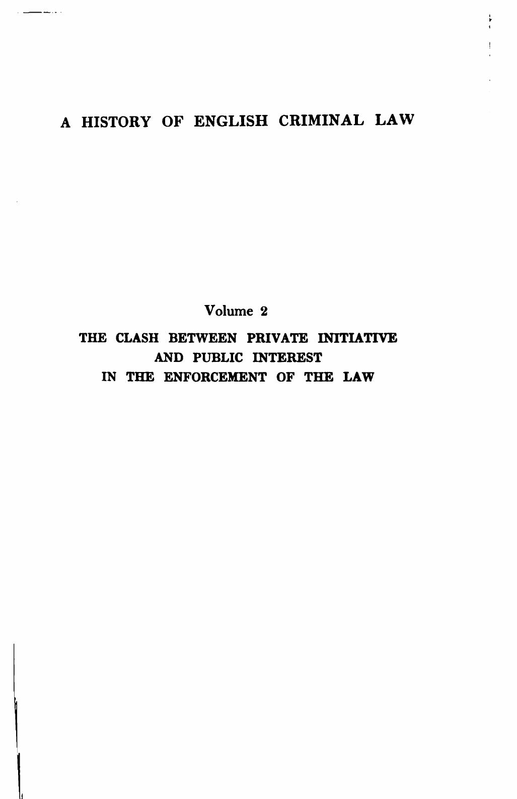 A history of English criminal law and its administration from 1750: Vol 2. The clash between private initiative and public interest in the enforcement of the law by Sir Leon Radzinowicz