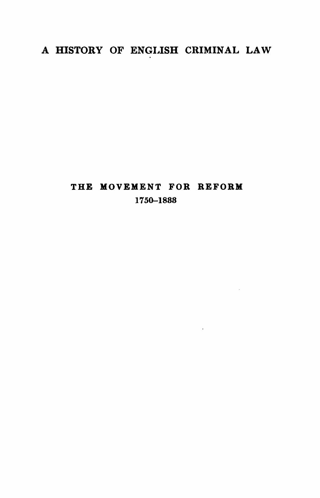A history of English criminal law and its administration from 1750: Vol. 1. The movement for reform, 1750-1833 by Sir Leon Radzinowicz; Roger Grahame Hood