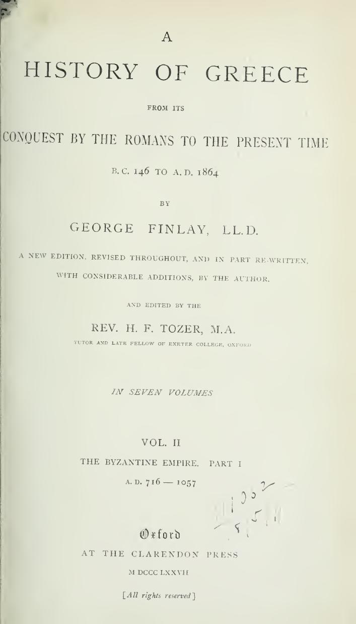 A history of Greece, from its conquest by the Romans to the present time, B.C. 146 to A.D. 1864 VOL.ÎÎ - THE BYZANTINE EMPIRE PART I by George Finlay