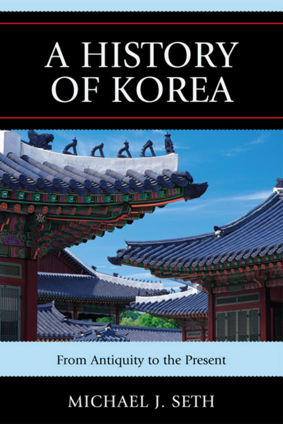 A history of Korea: from antiquity to the present by Michael J. Seth