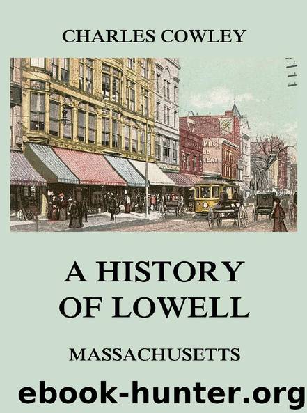 A history of Lowell, Massachusetts by Charles Cowley