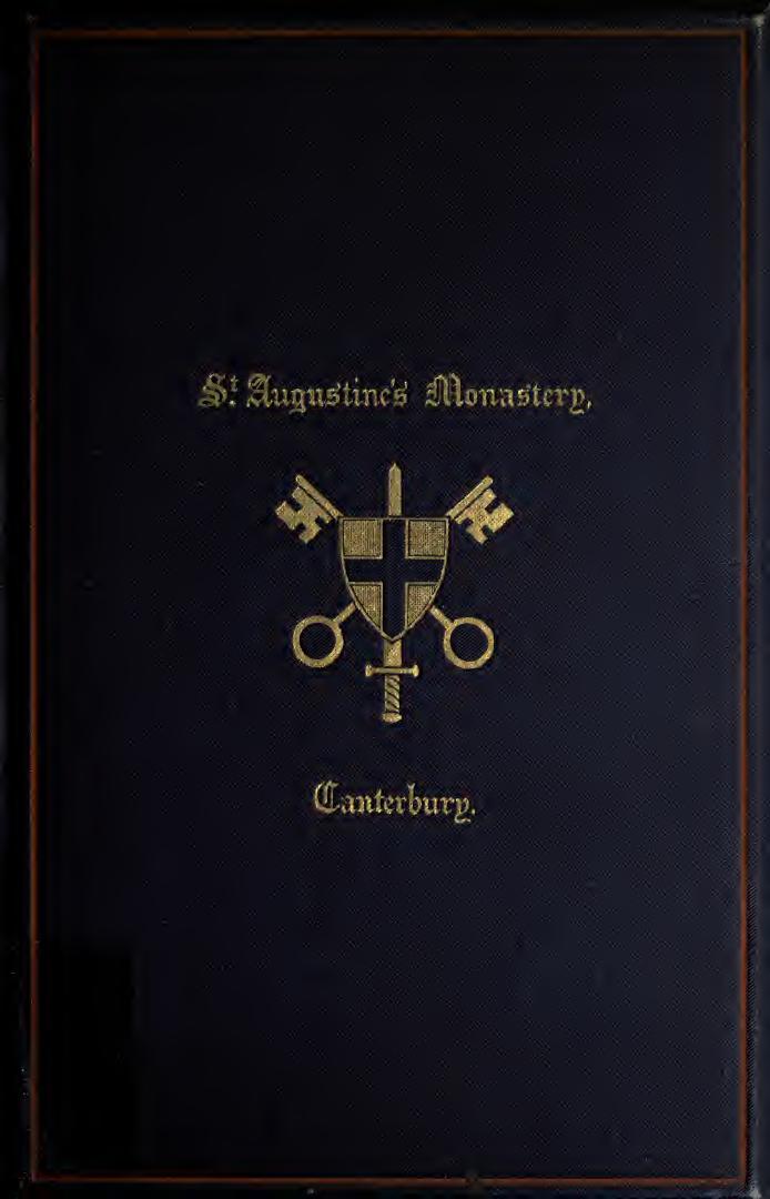 A history of St. Augustine's Monastery, Canterbury by Boggis Robert James Edmund 1863-