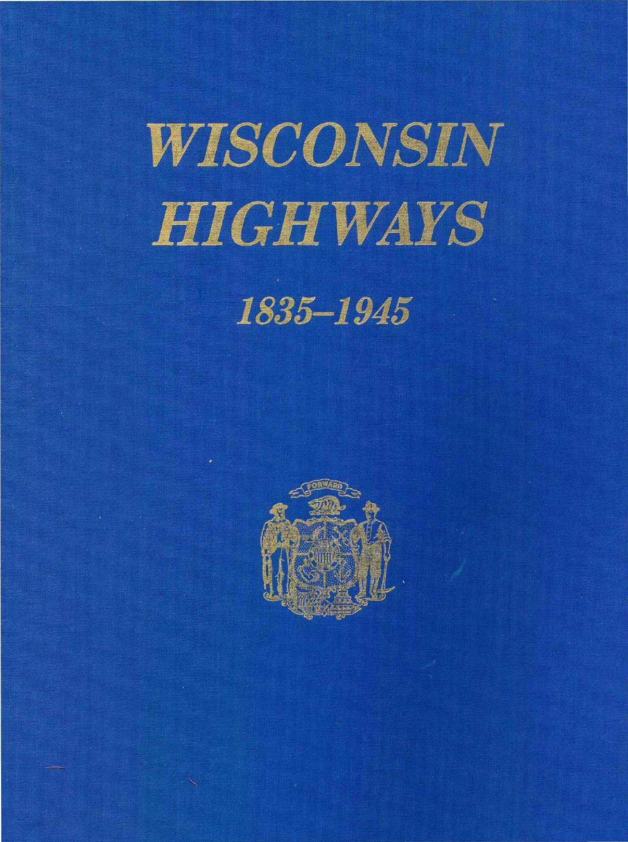 A history of Wisconsin highway development, 1945-1985 by George Bechtel