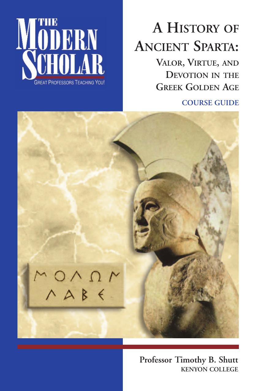 A history of ancient Sparta : valor, virtue, and devotion in the Greek golden age by Timothy Baker Shutt