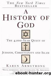 A history of god: the 4000-year quest of judaism, christianity, and islam by Karen Armstrong
