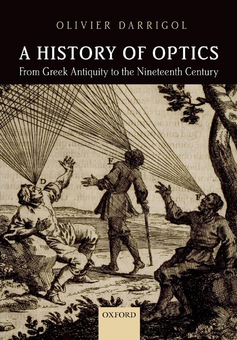 A history of optics : from Greek antiquity to the nineteenth century by Darrigol Olivier