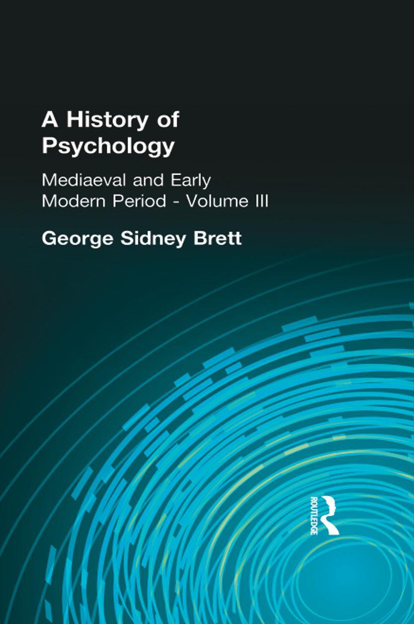 A history of psychology. / Vol. II, Mediaeval and early modern period by Brett George Sidney