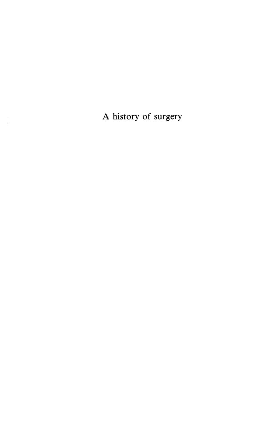 A history of surgery: with emphasis on the Netherlands by Daniel De Moulin (auth.)