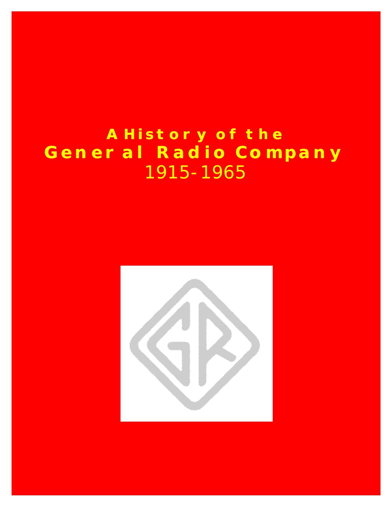 A history of the General Radio Company by Arthur E Thiessen