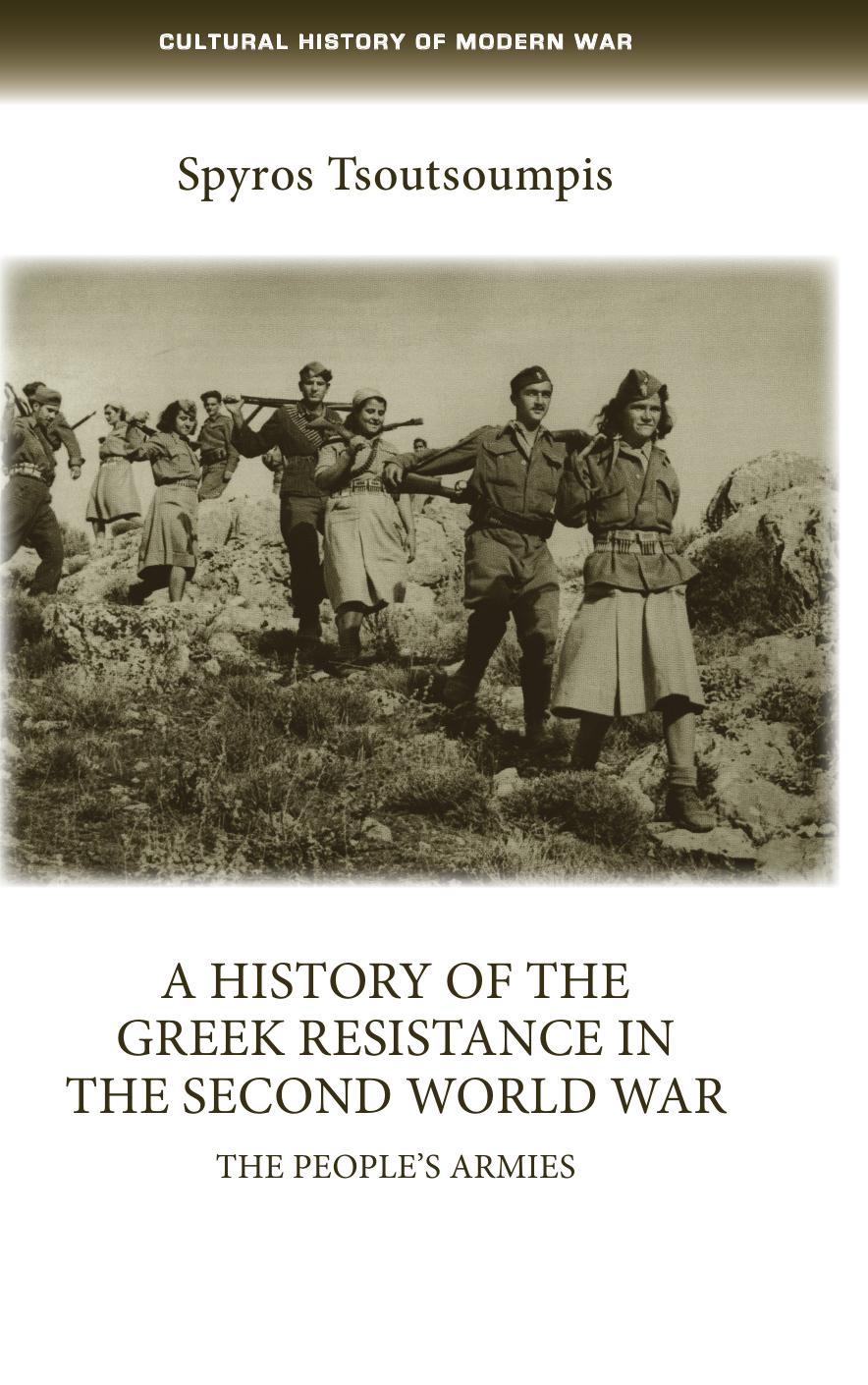 A history of the Greek resistance in the Second World War: The peopleâs armies by Spyros Tsoutsoumpis