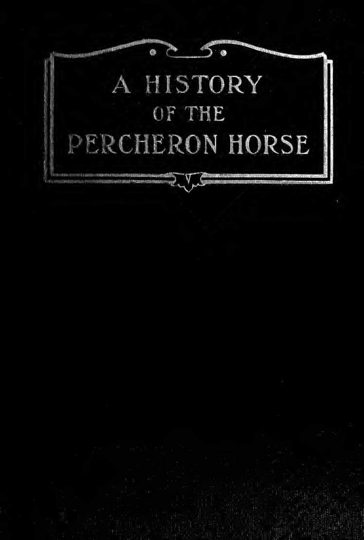 A history of the Percheron horse by Sanders Alvin Howard 1860-1948