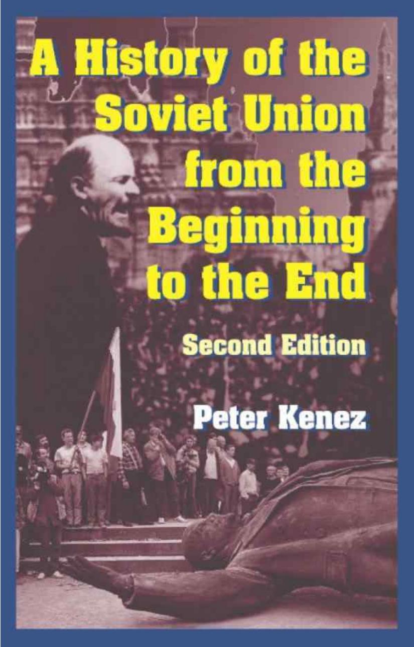 A history of the Soviet Union from the beginning to the end by Peter Kenez